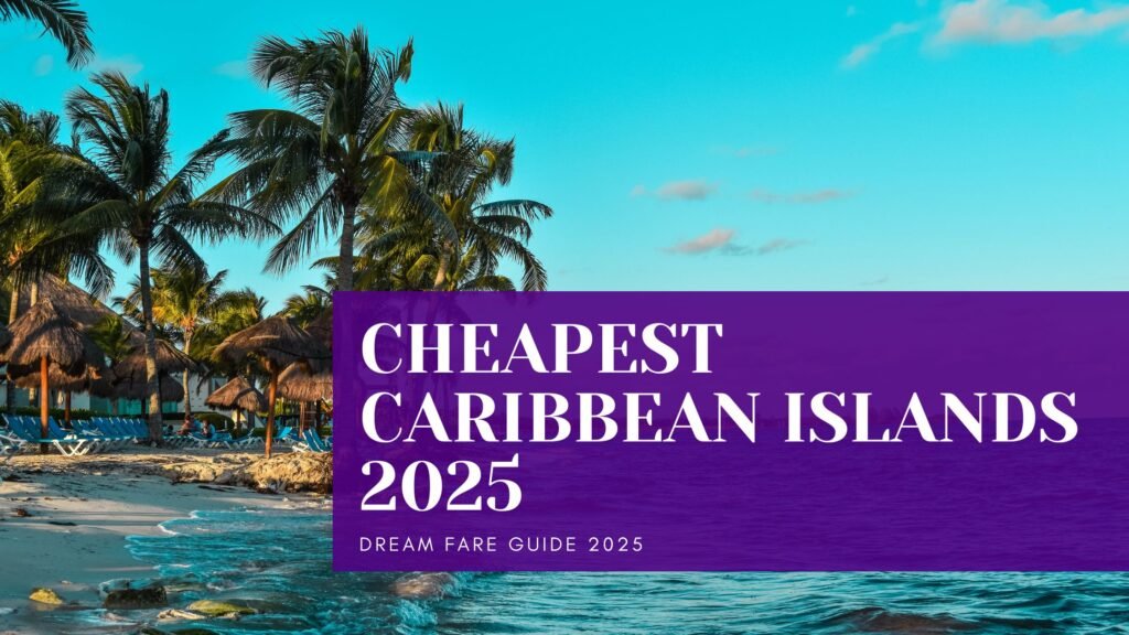 cheapest Caribbean islands 2025