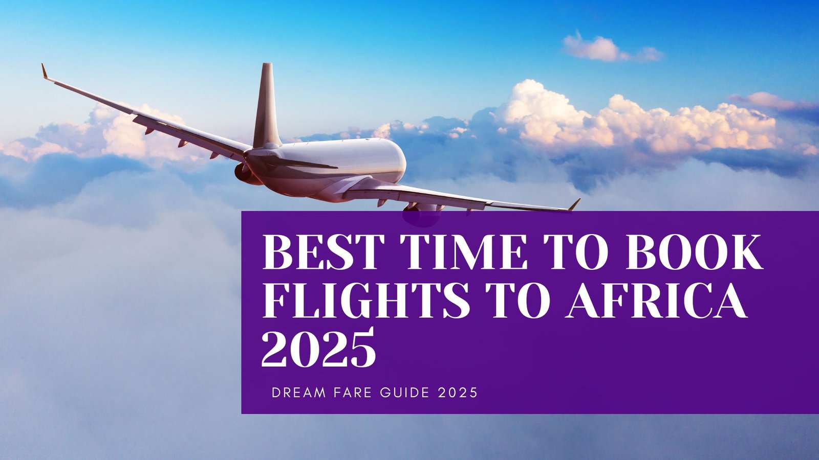 best time to book flights to Africa 2025