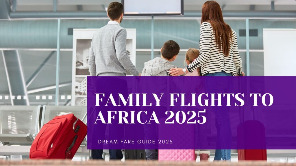 family flights to Africa 2025