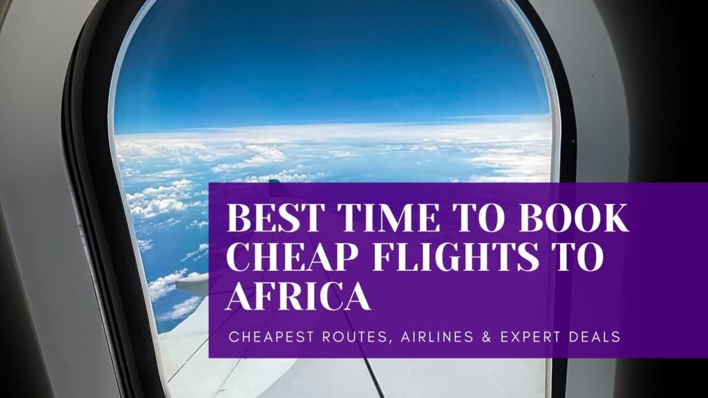 Best Time to Book Cheap Flights to Africa