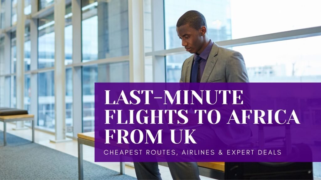 Last-Minute Flights to Africa from UK