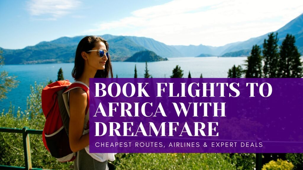 book flights to africa with dreamfare