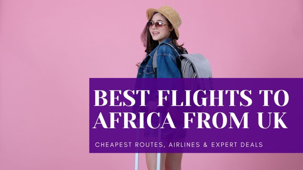 best flights to africa from uk