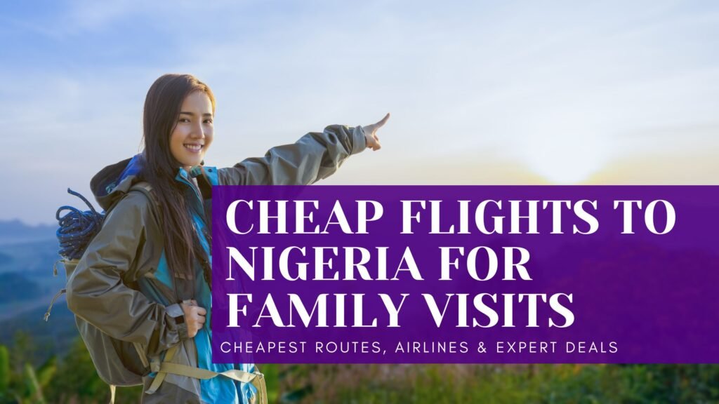 cheap flights to nigeria for family visits