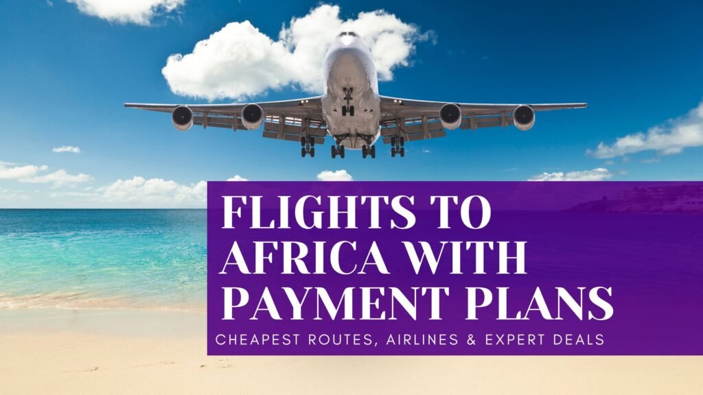 flights to africa with payment plans